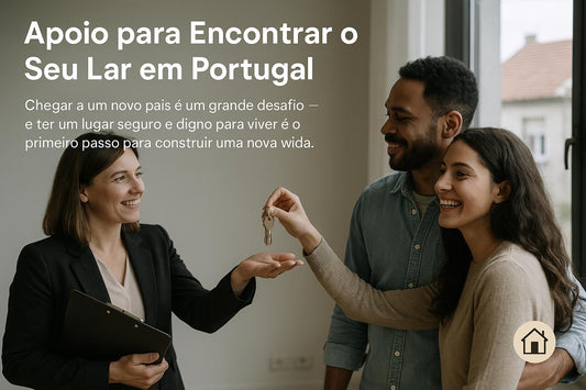 Apoio para Encontrar o Seu Lar em Portugal
